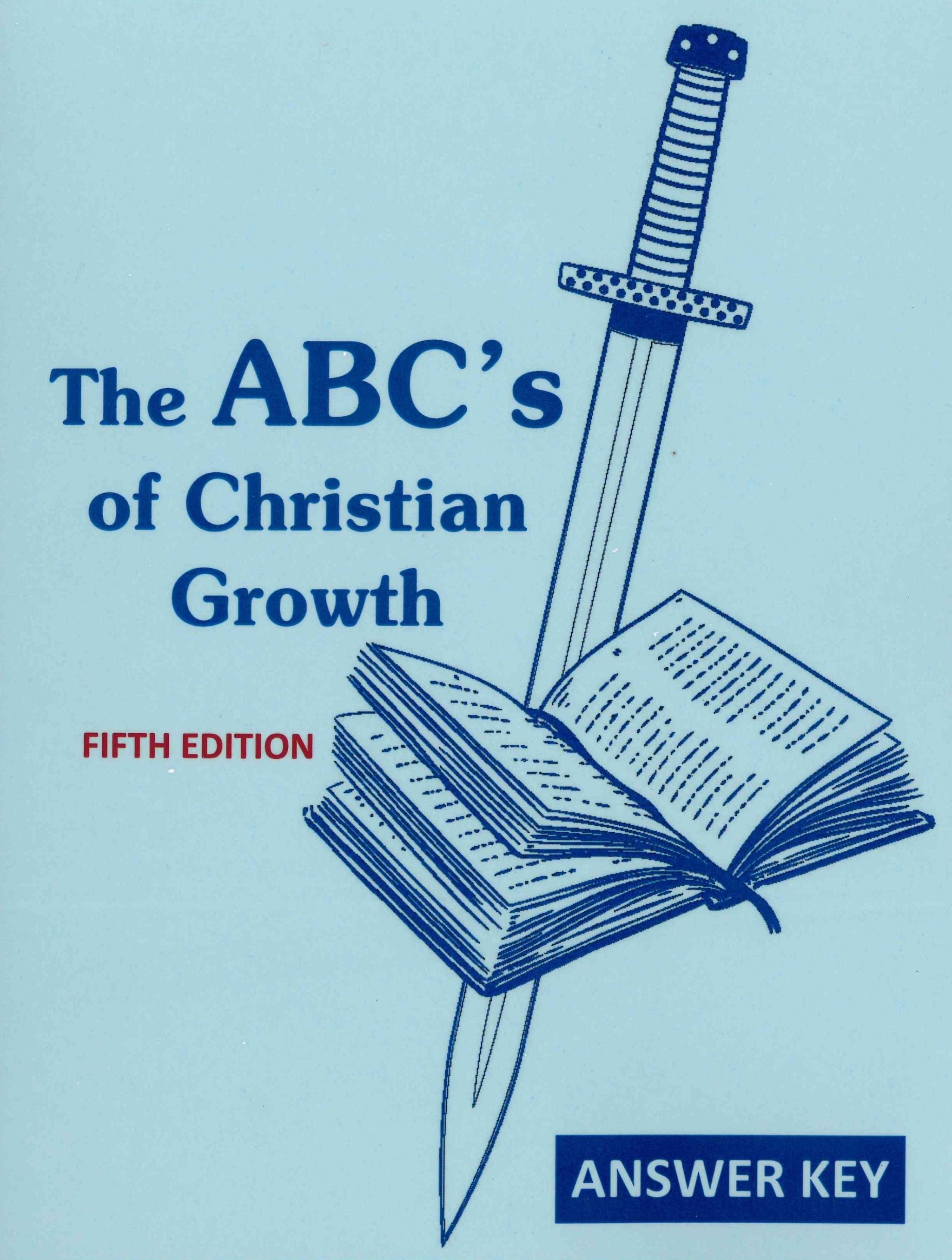 The ABC's of Christian Growth ANSWER KEY
