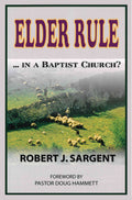 Elder Rule...in a Baptist Church?