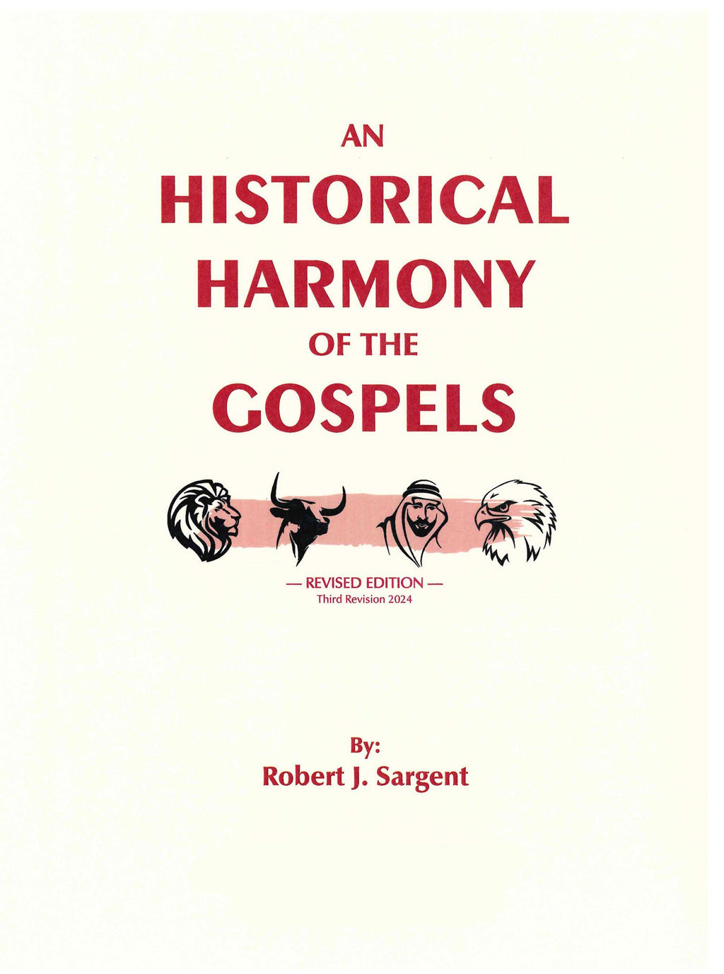 An Historical Harmony of the Gospels