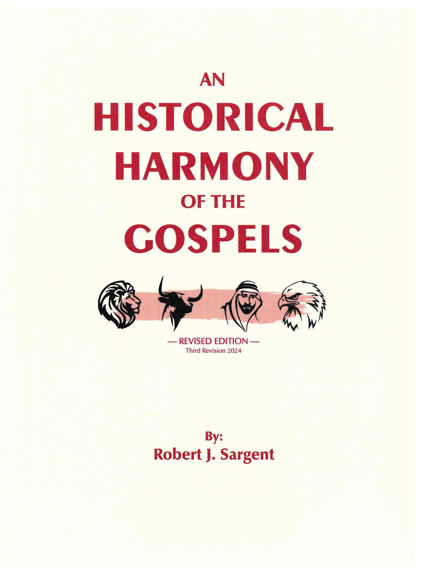 An Historical Harmony of the Gospels