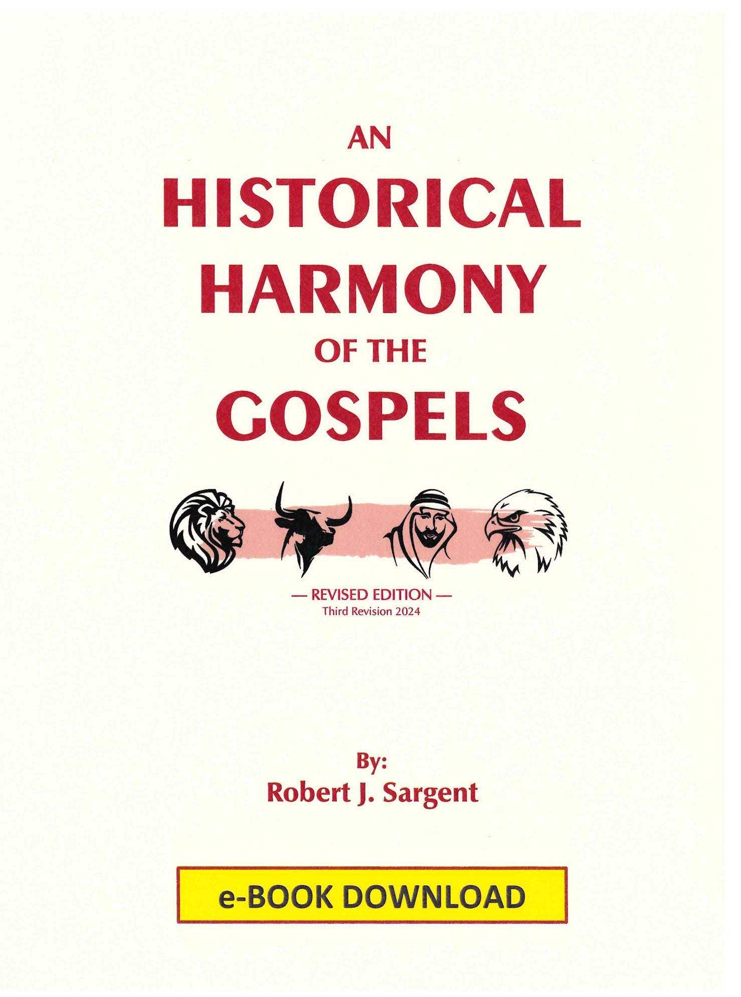 An Historical Harmony of the Gospels