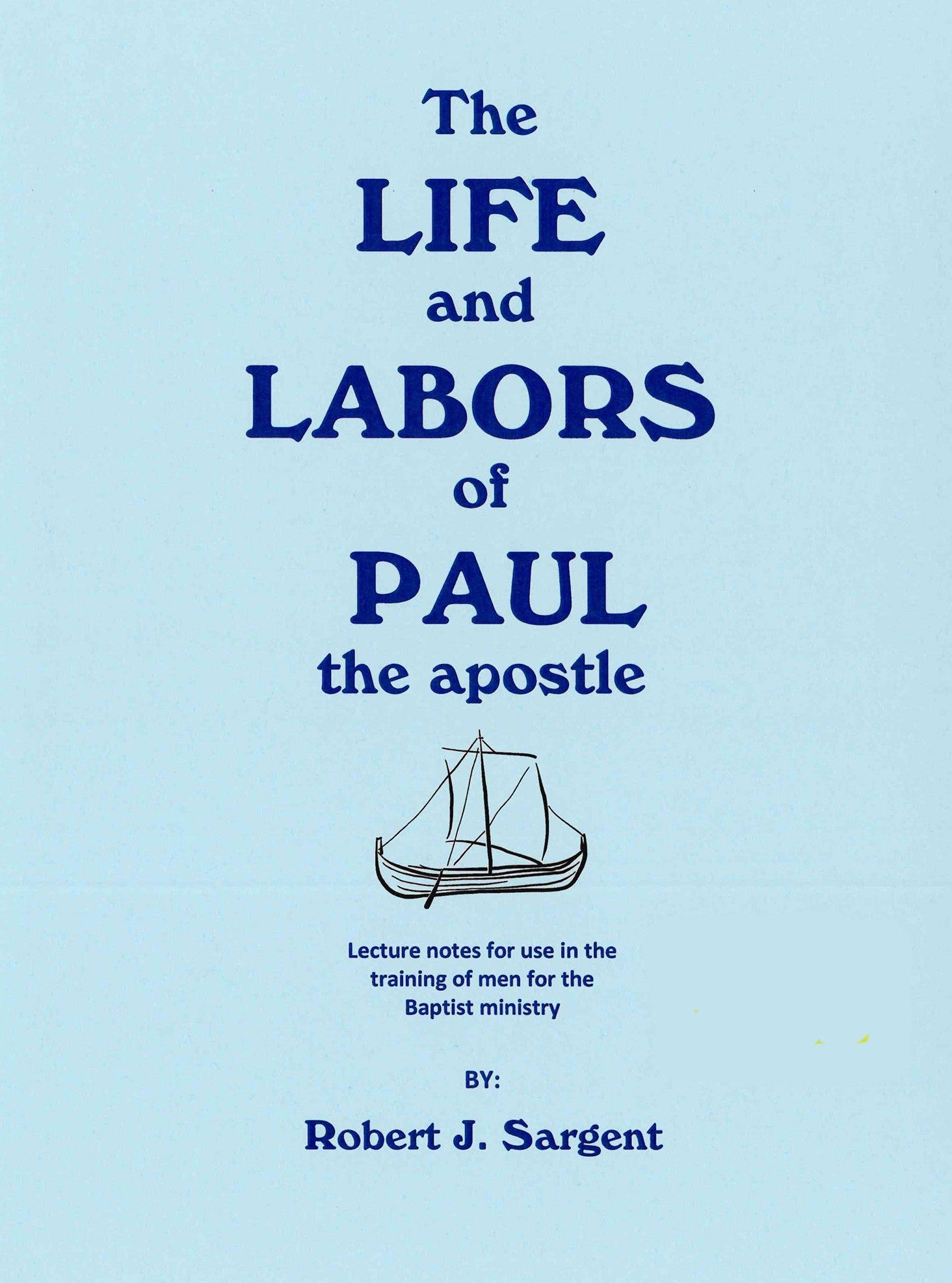 The Life and Labors of Paul the Apostle