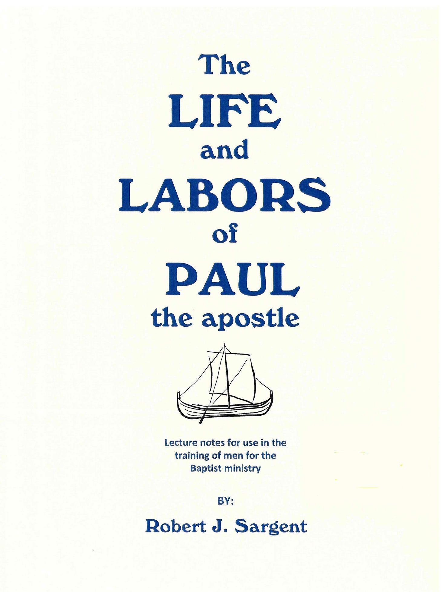 The Life and Labors of Paul the Apostle
