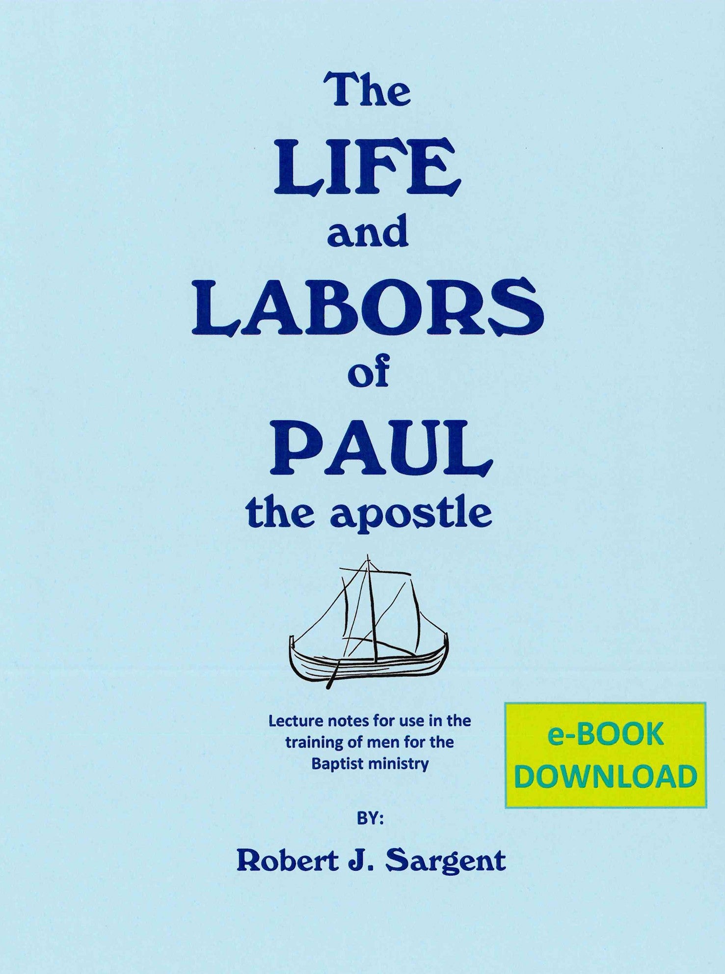 The Life and Labors of Paul the Apostle