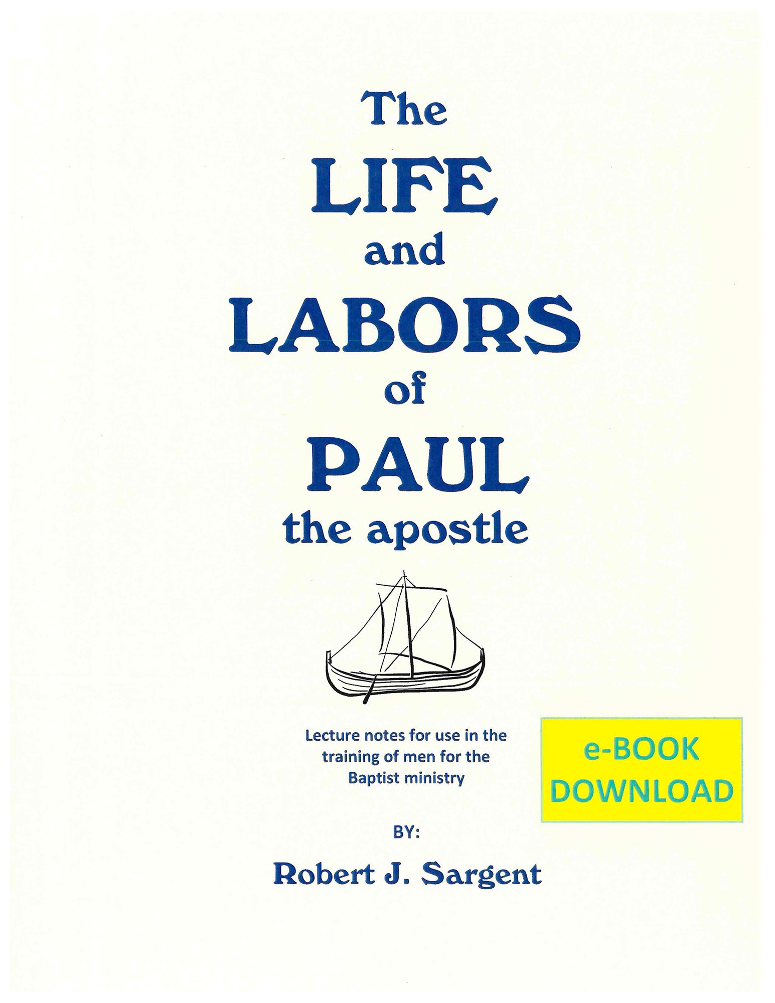 The Life and Labors of Paul the Apostle
