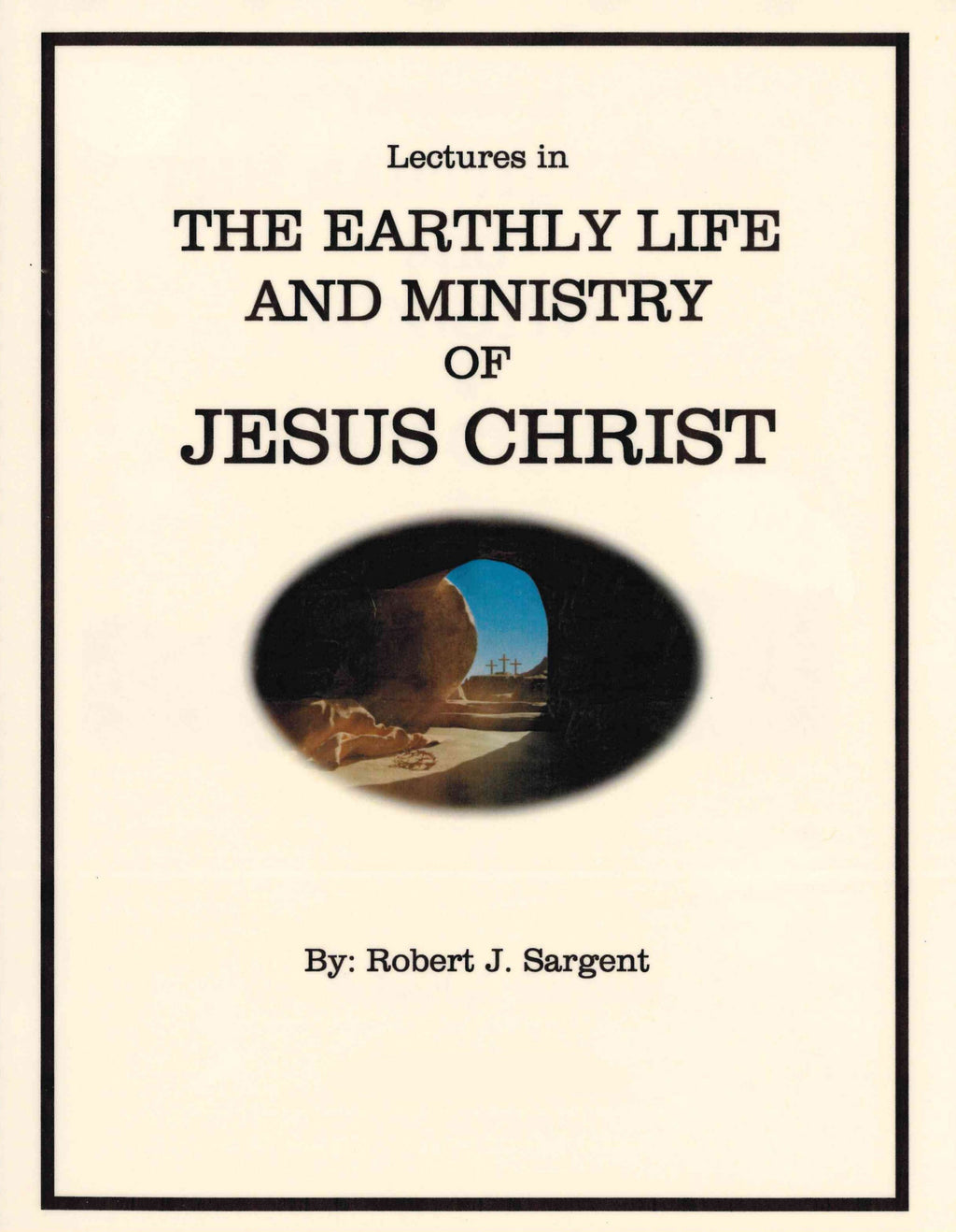The Earthly Life and Ministry of Jesus Christ