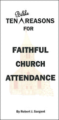 Ten Bible Reasons for Faithful Church Attendance