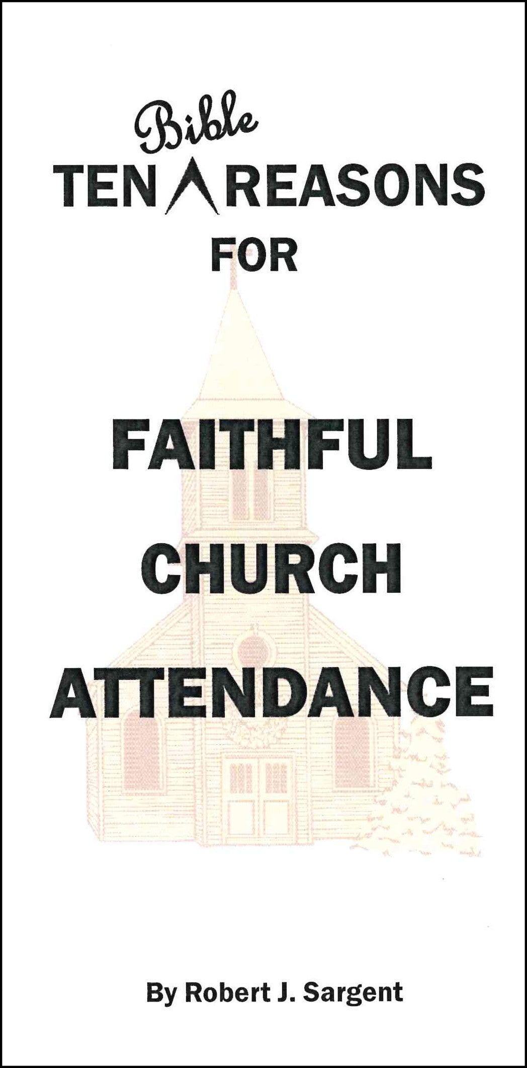 Ten Bible Reasons for Faithful Church Attendance