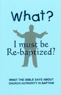 What? I Must Be RE-BAPTIZED?