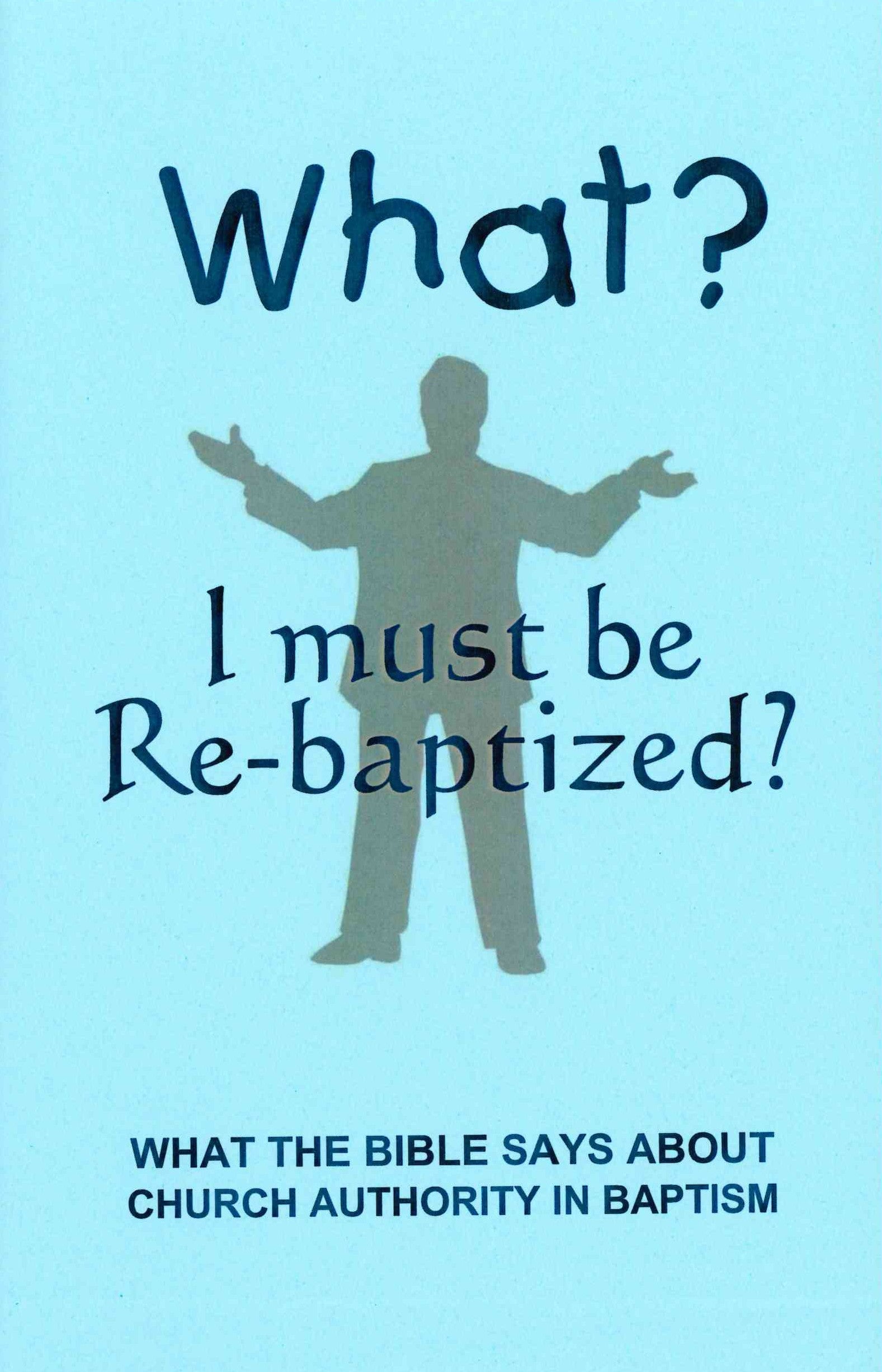What? I Must Be RE-BAPTIZED?